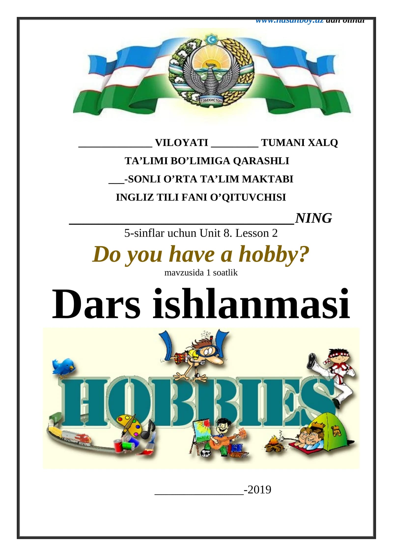 Ingliz tili fani o'qituvchisi 5-sinflar uchun Unit 8. Lesson 2 Do you have a hobby? mavzusida 1 soatlik Dars ishlanmasi