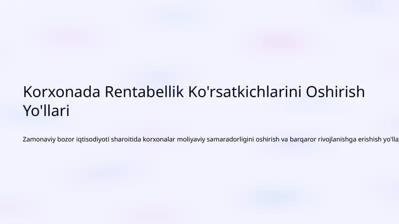 Korxonada Rentabellik Ko'rsatkichlarini Oshirish Yo'llari