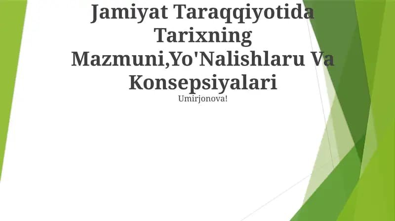 Jamiyat Taraqqiyotida Tarixning Mazmuni,Yo'Nalishlaru Va Konsepsiyalari