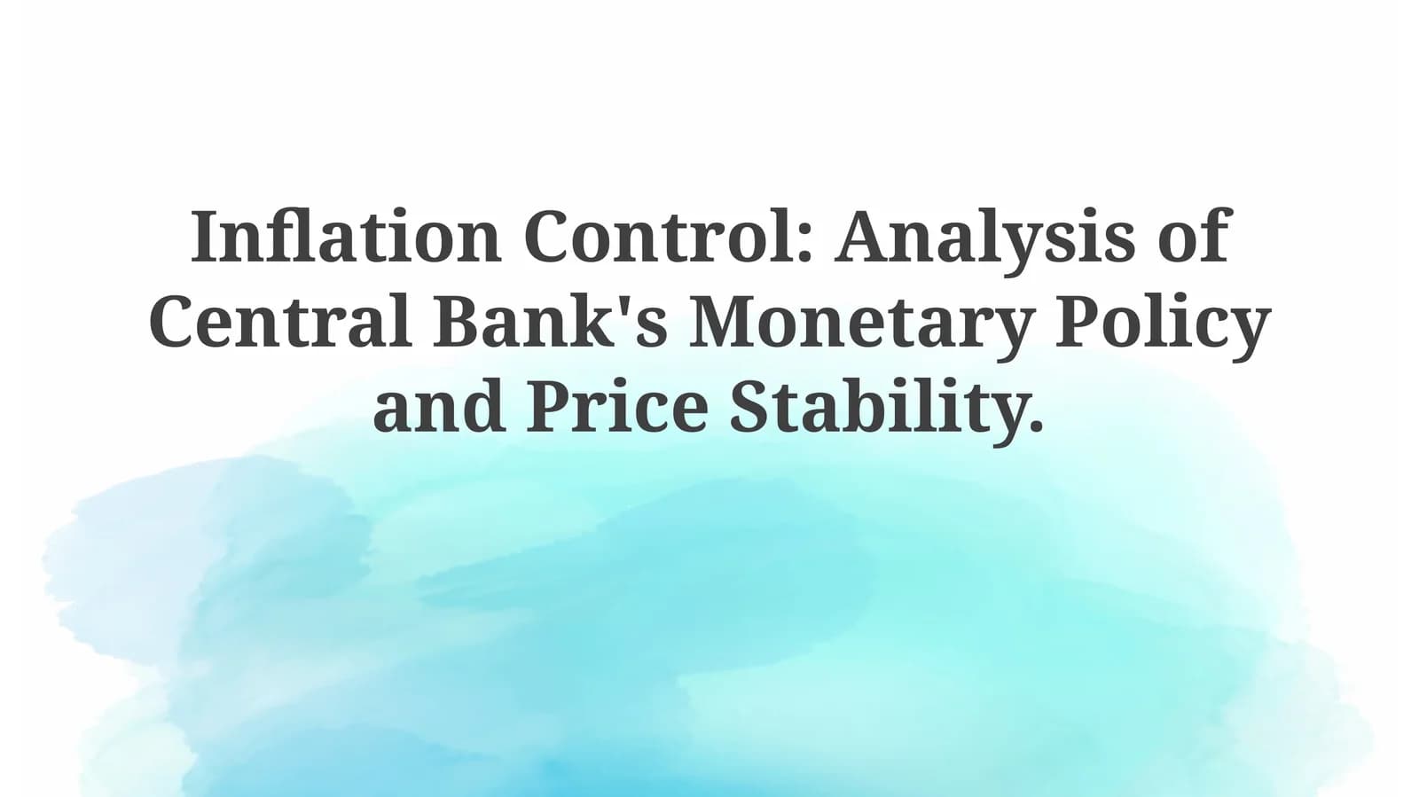 Inflation Control: Analysis of Central Bank's Monetary Policy and Price Stability