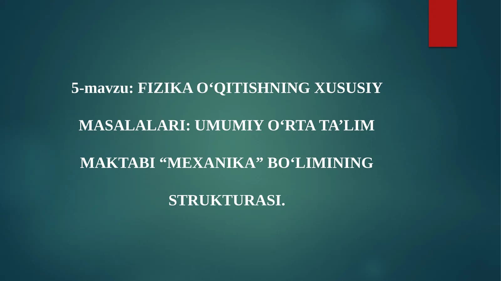 FIZIKA O‘QITISHNING XUSUSIY MASALALARI: UMUMIY O‘RTA TA’LIM MAKTABI “MEXANIKA” BO‘LIMINING STRUKTURASI