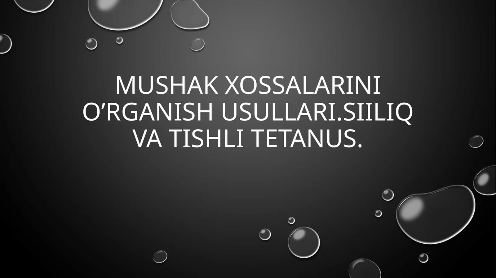 Mushak xossalarini o’rganish usullari