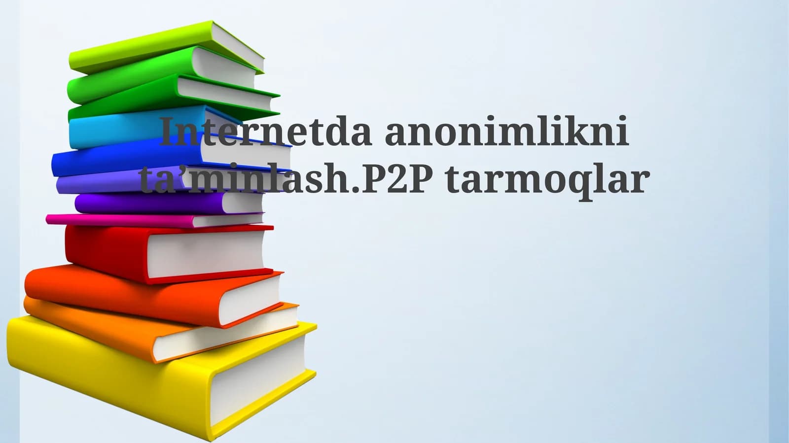 Internetda anonimlikni ta'minlash. P2P tarmoqlari