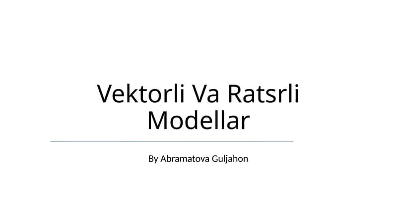 Vektorli Va Ratsrli Modellar