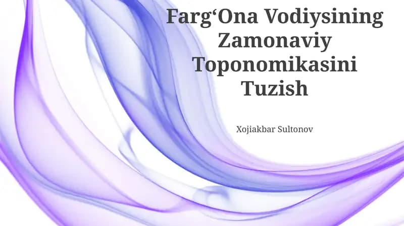 Farg‘Ona Vodiysining Zamonaviy Toponomikasini Tuzish
