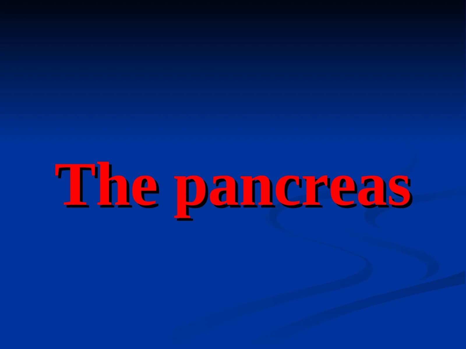 The pancreas