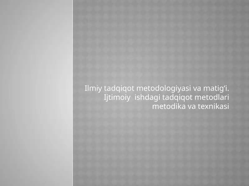 Ilmiy tadqiqot metodologiyasi va matigʻi