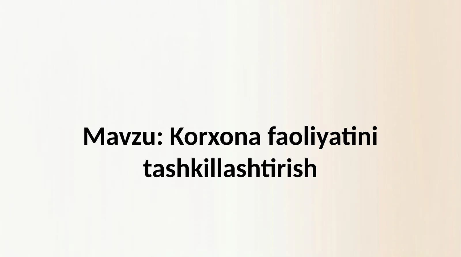 Korxona faoliyatini tashkillashtirish