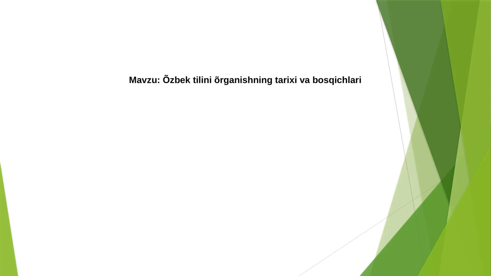 Õzbek   tilini  õrganishning   tarixi  va  bosqichlari