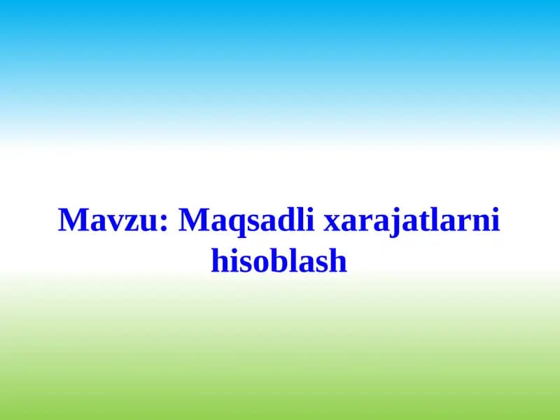 Maqsadli xarajatlarni hisoblash