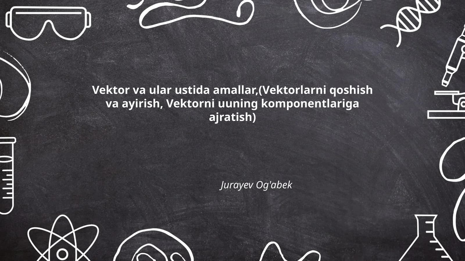 Vektor va ular ustida amallar