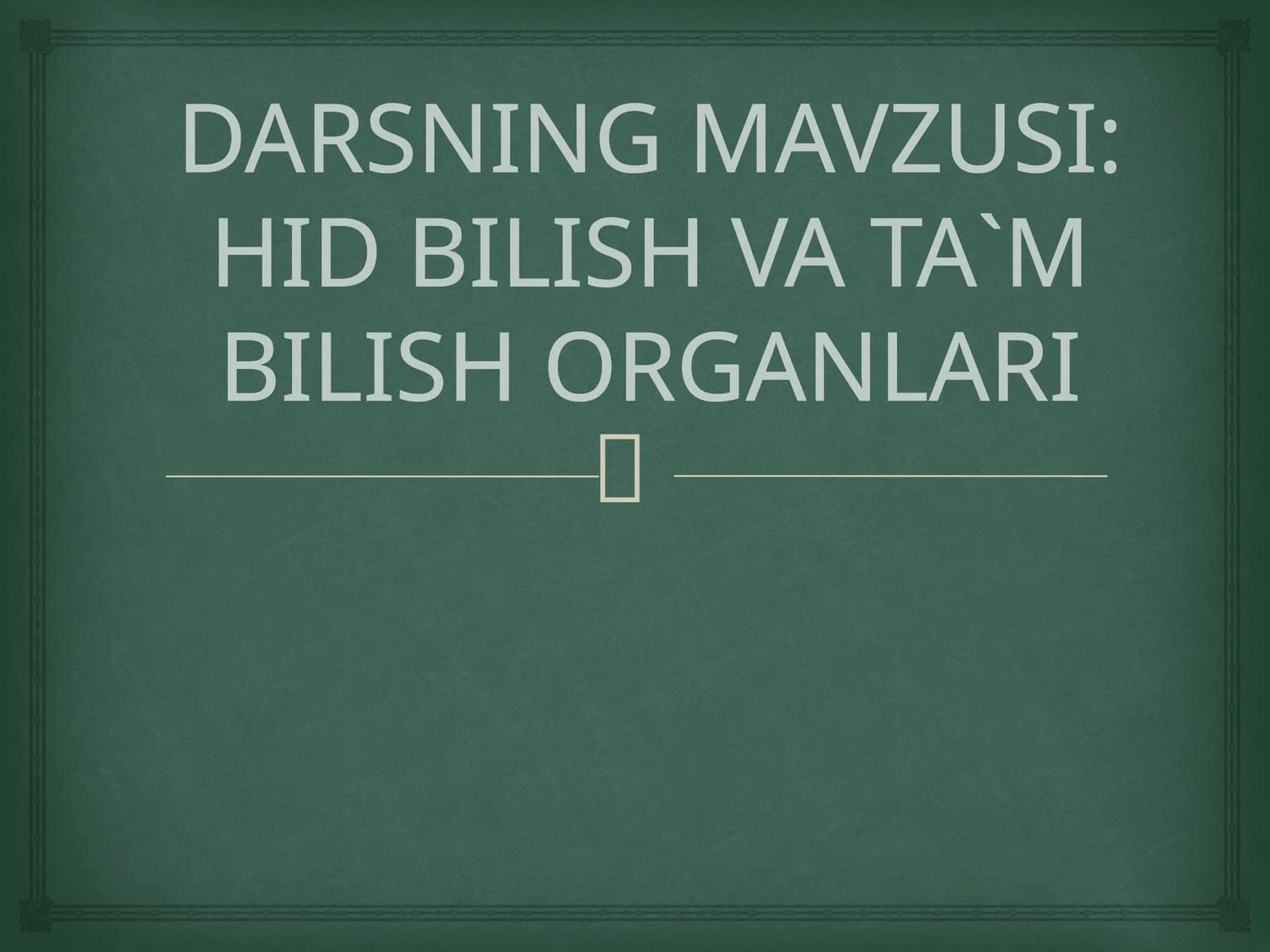 HID BILISH VA TA`M BILISH ORGANLARI