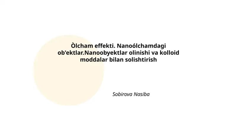 Òlcham effekti. Nanoólchamdagi ob'ektlar.Nanoobyektlar olinishi va kolloid moddalar bilan solishtirish