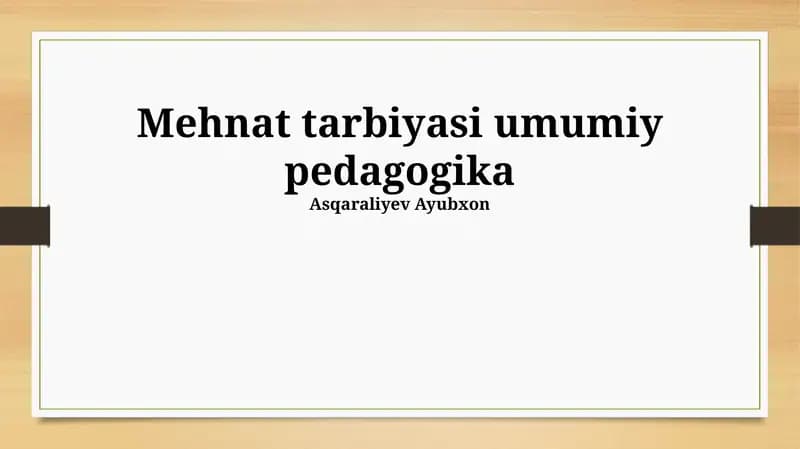 Mehnat tarbiyasi umumiy pedagogika
