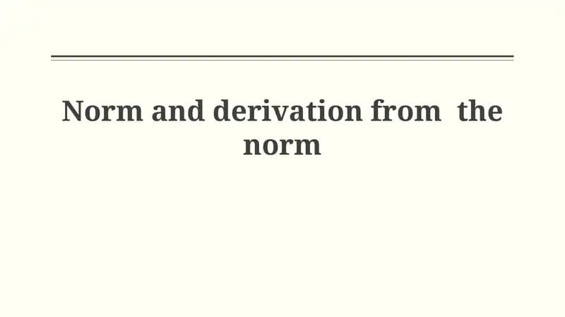 Norm and Derivation from the Norm