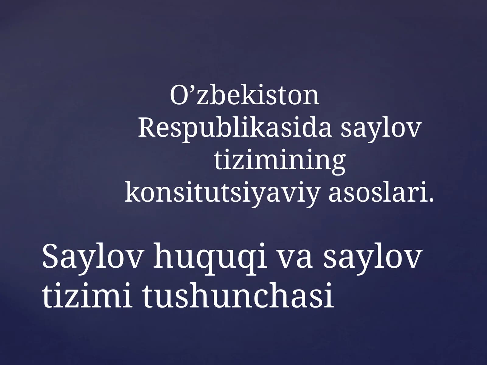 Saylov tizimi konstitutsion asoslari