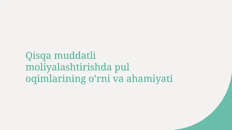 Qisqa muddatli moliyalashtirishda pul oqimlarining o’rni va ahamiyati