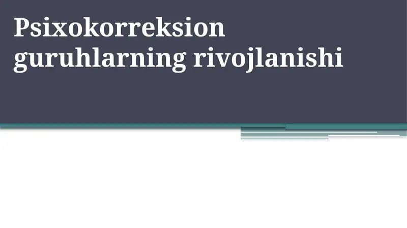 Psixokorreksion guruhlarning rivojlanishi