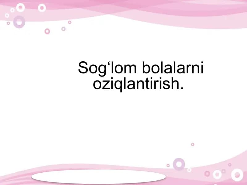 Sog‘lom bolalarni oziqlantirish