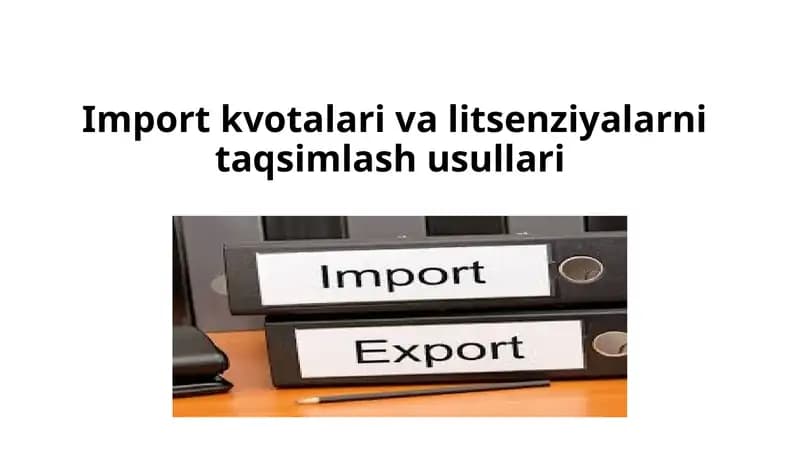 Import kvotalari va litsenziyalarni taqsimlash usullari