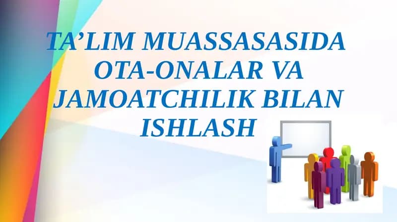 Ta’lim muassasasida ota-onalar va jamoatchilik bilan ishlash