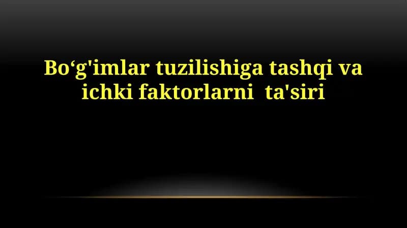 Bo‘g'imlartuzilishigatashqivaichkifaktorlarnita'siri