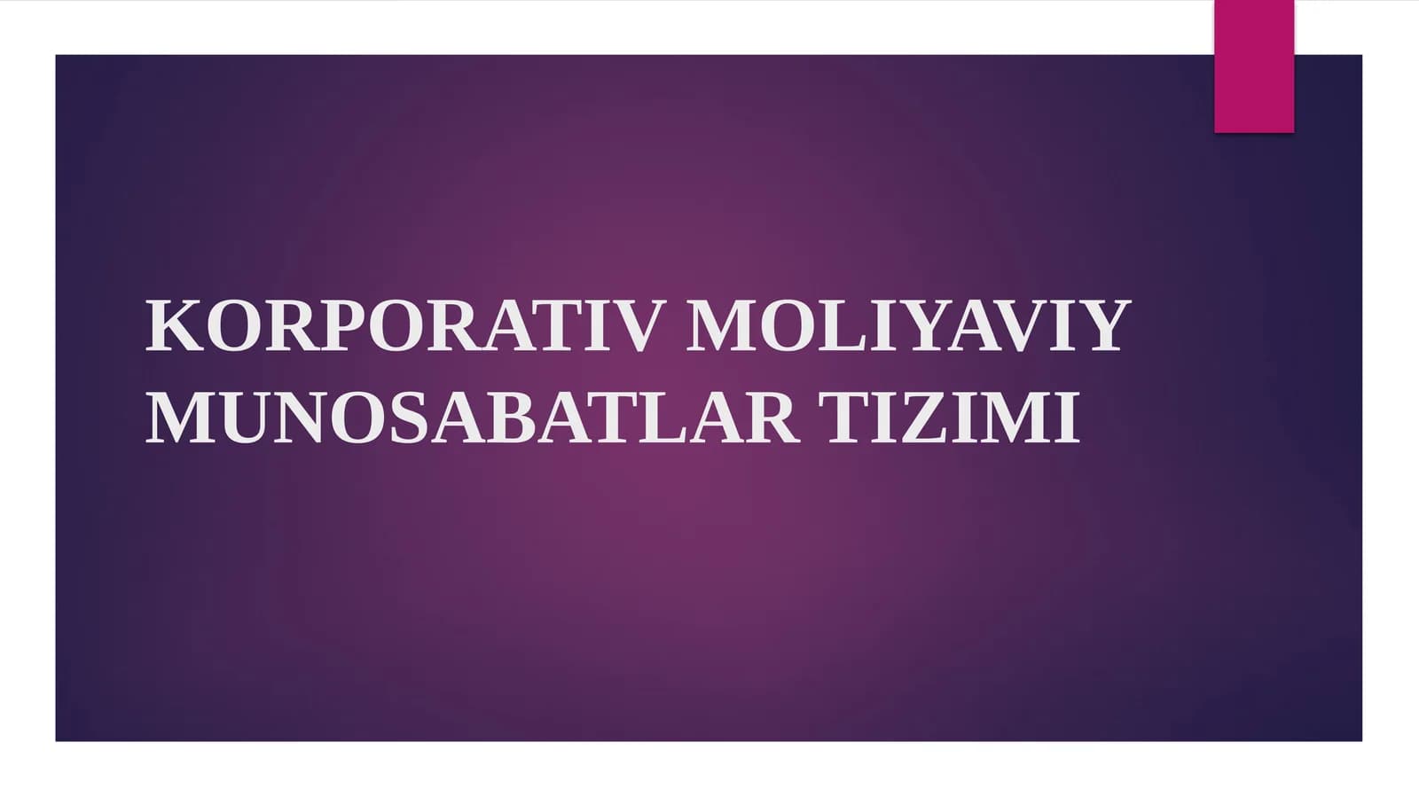 KORPORATIV MOLIYAVIY MUNOSABATLAR TIZIMI