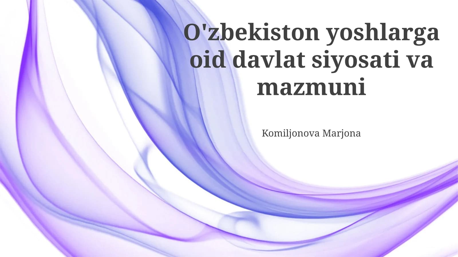 O'zbekiston yoshlarga oid davlat siyosati va mazmuni