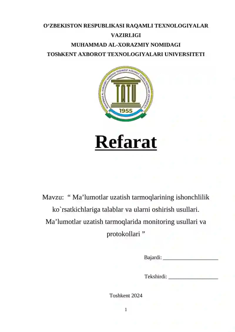 Ma’lumotlar uzatish tarmoqlarining ishonchlilik ko`rsatkichlariga talablar va ularni oshirish usullari. Ma’lumotlar uzatish tarmoqlarida monitoring usullari va protokollari