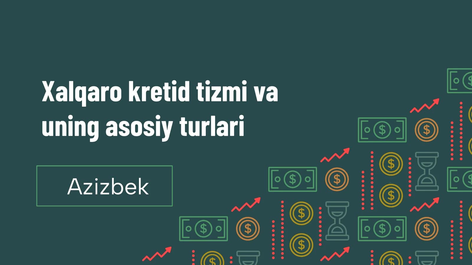 Xalqaro kretid tizmi va uning asosiy turlari