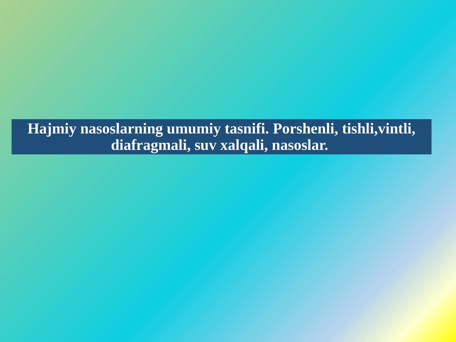 Hajmiy nasoslarning umumiy tasnifi