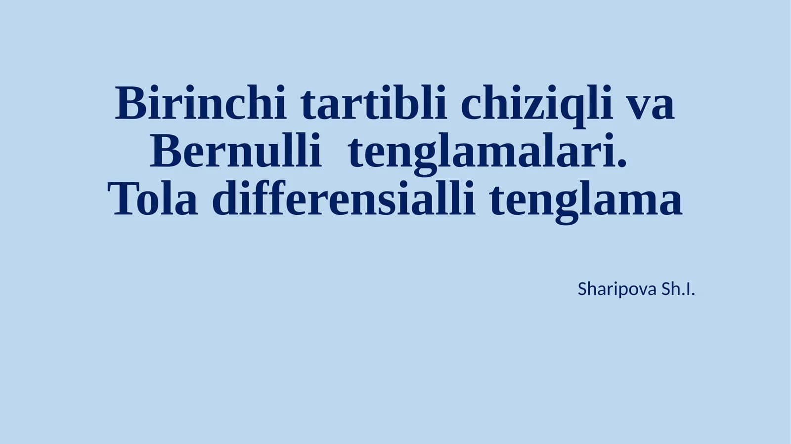 Birinchi tartibli chiziqli va Bernulli tenglamalari