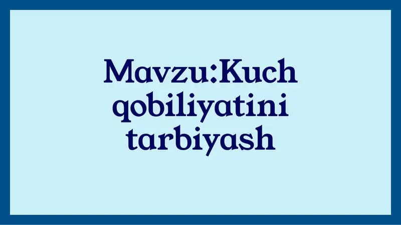 Kuch qobiliyatini tarbiyalash