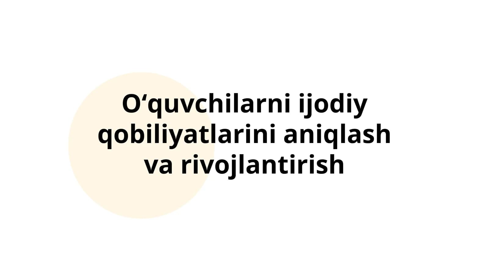 Oʻquvchilarni ijodiy qobiliyatlarini aniqlash va rivojlantirish
