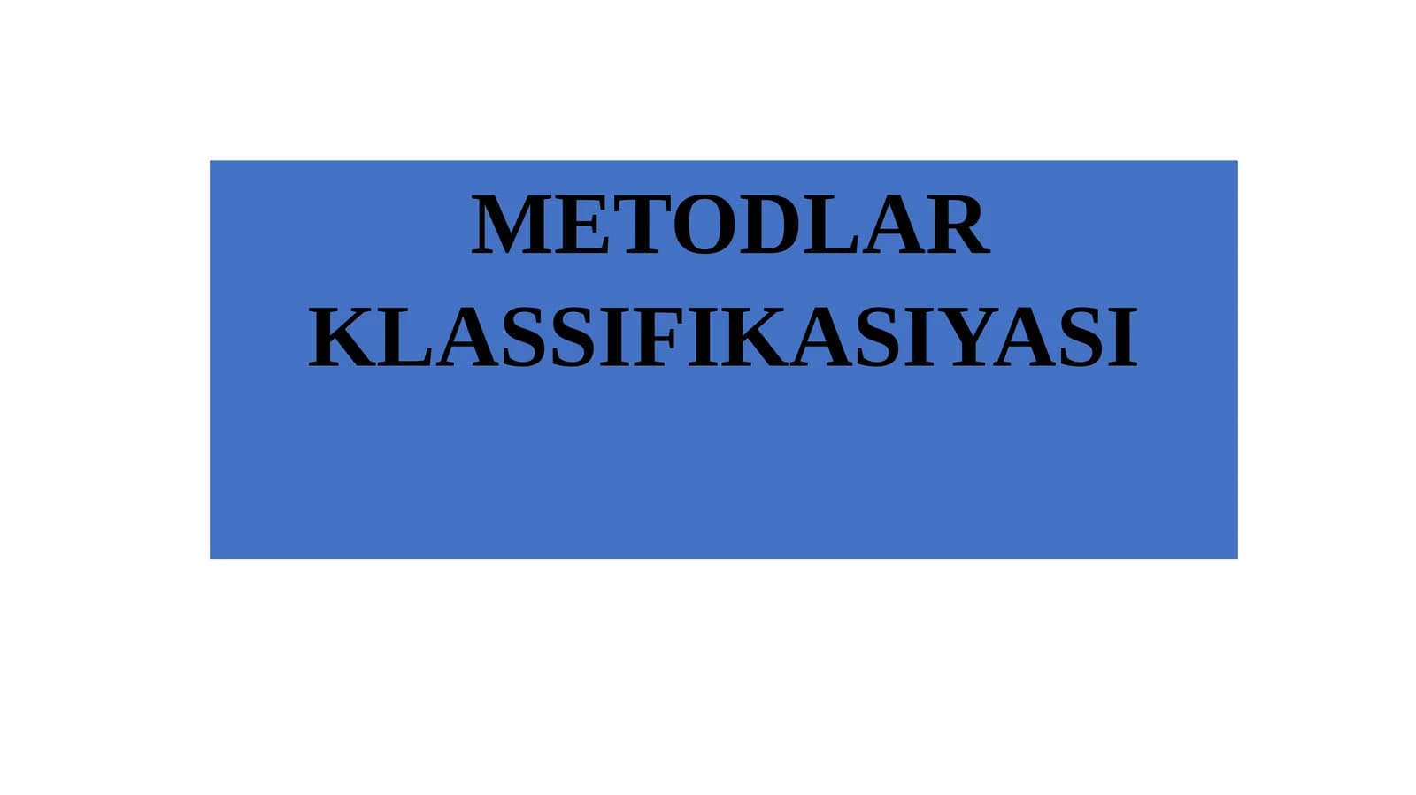 METODLAR KLASSIFIKASIYASI
