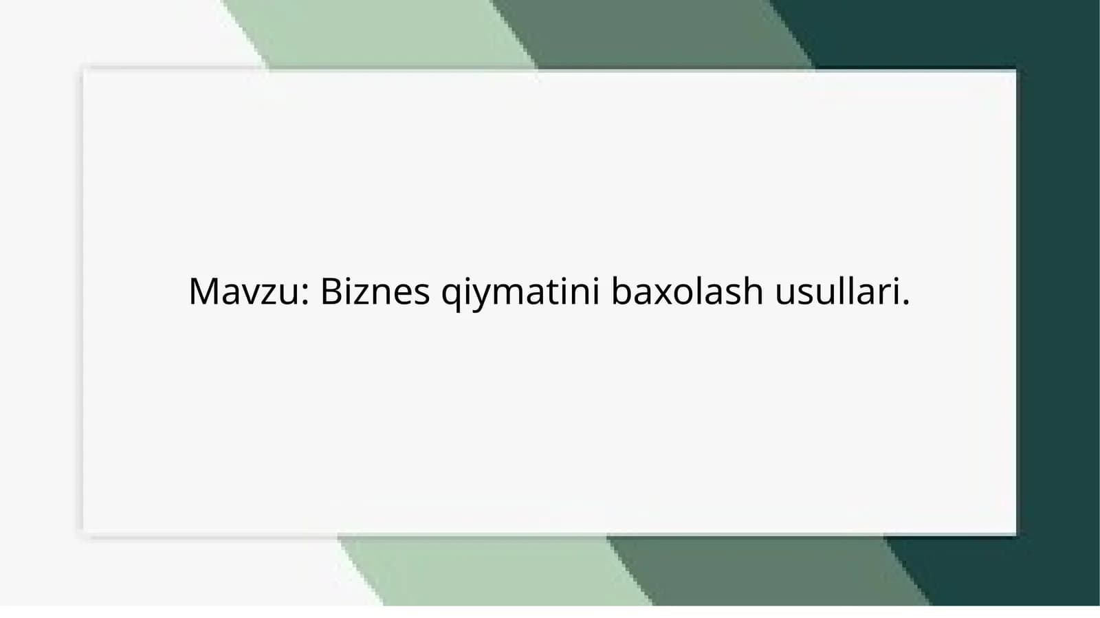 Biznes qiymatini baxlash usullari