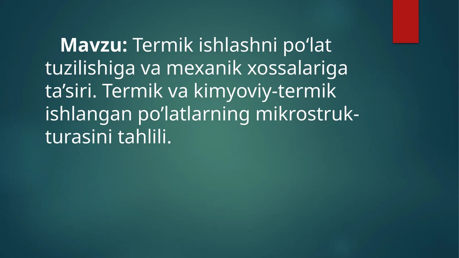 Termik ishlashning po‘lat tuzilishiga va mexanik xossalariga ta’siri