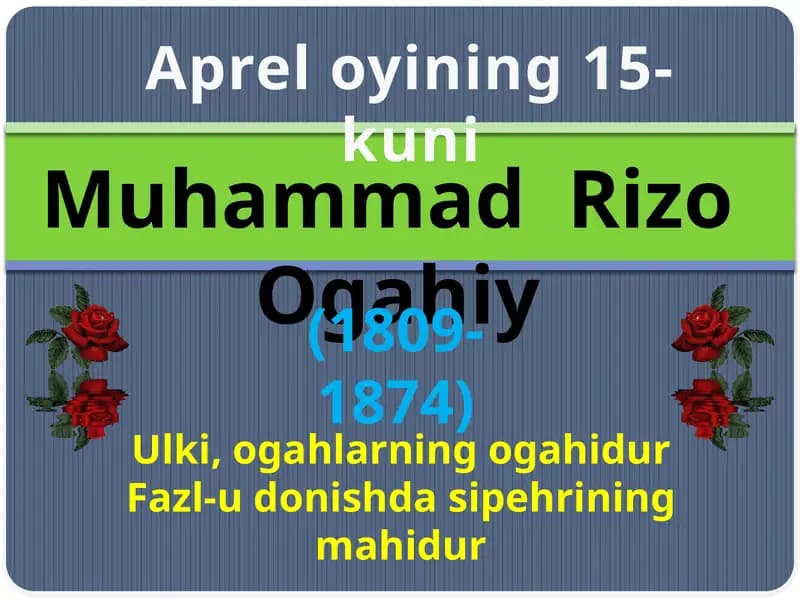 Apreloyining15-kuni Muhammad Rizo Ogahiy