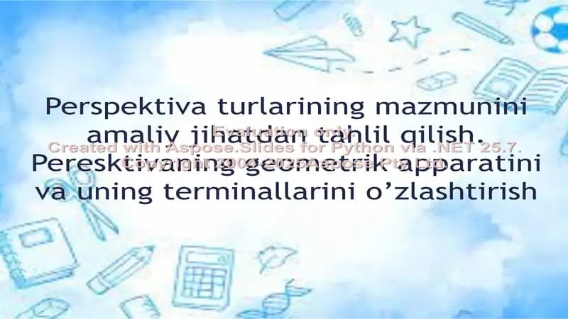 Perspektiva turlarining mazmunini amaliy jihatdan tahlil qilish.