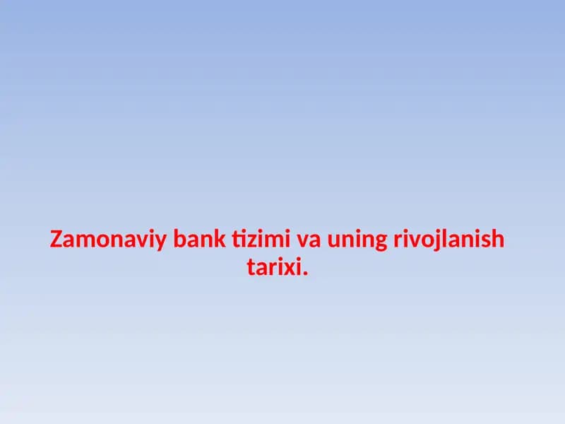 Zamonaviy bank tizimi va uning rivojlanish tarixi