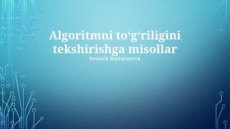 Algoritmni toʻgʻriligini tekshirishga misollar