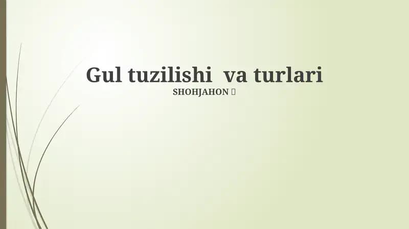 Gul tuzilishi va turlari