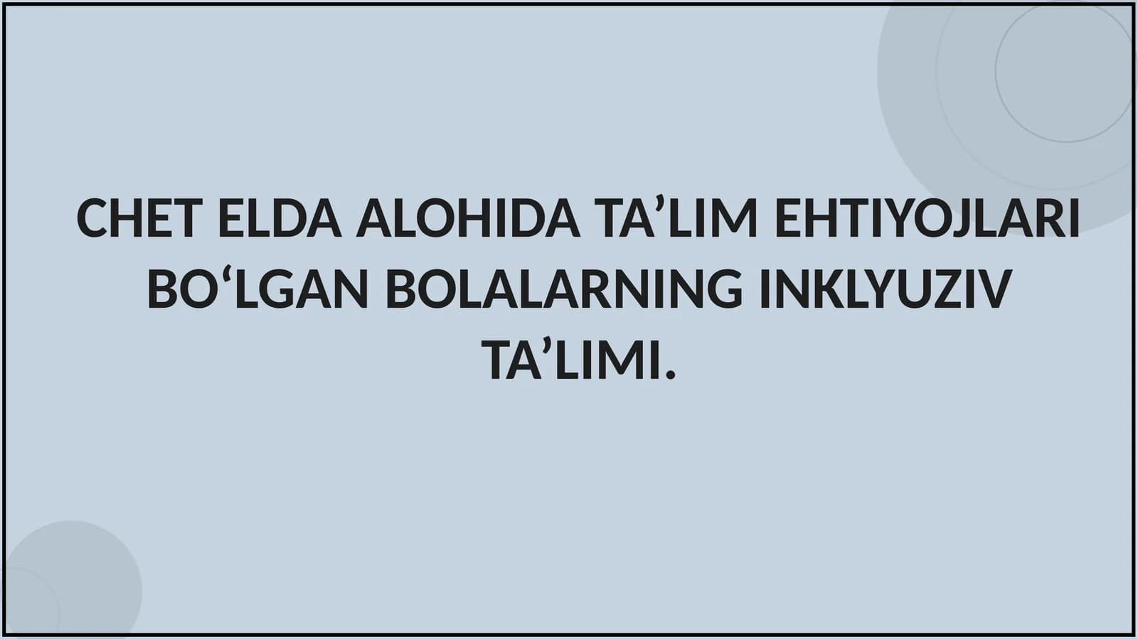 CHET ELDA ALOHIDA TA’LIM EHTIYOJLARI BO‘LGAN BOLALARNING INKLYUZIV TA’LIMI