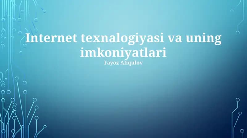 Internet texnologiyasi va uning imkoniyatlari