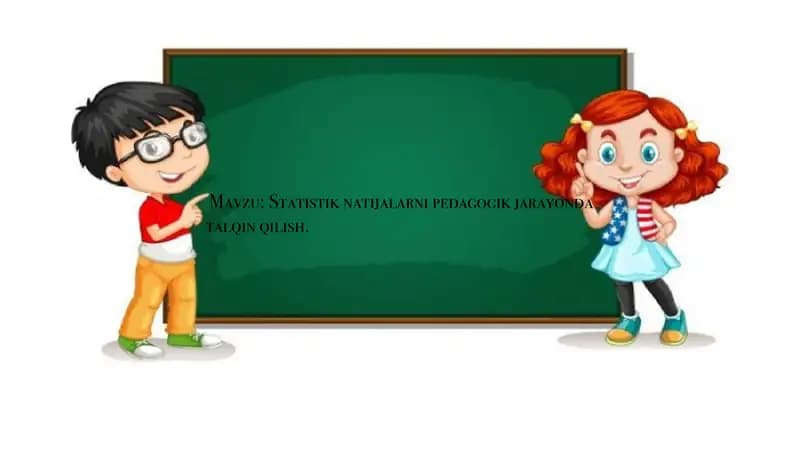 Statistik natijalarni pedagogik jarayonda talqin qilish