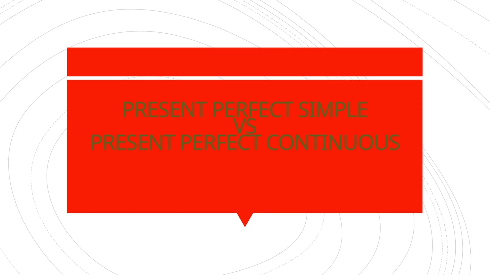 Present Perfect Simple vs Present Perfect Continuous