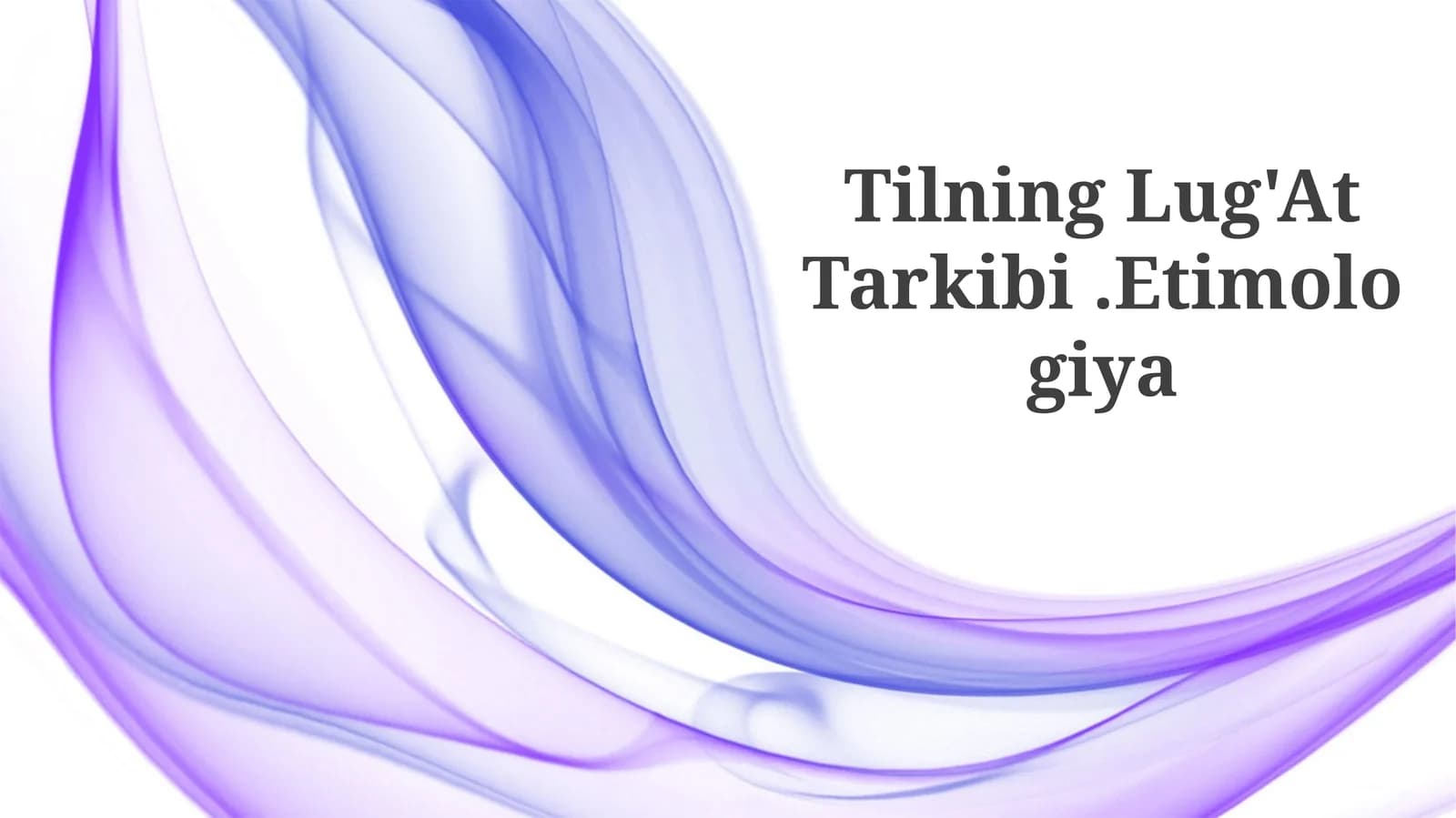 Tilning Lug'At Tarkibi.Etimologiya