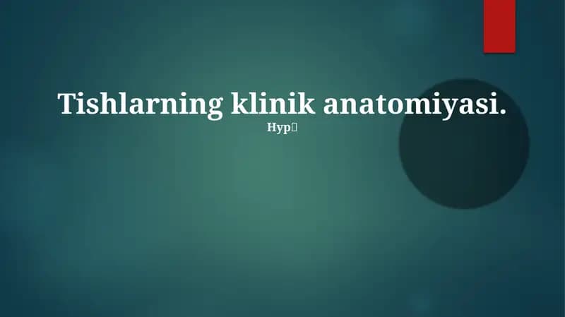 Tishlarning klinik anatomiyasi