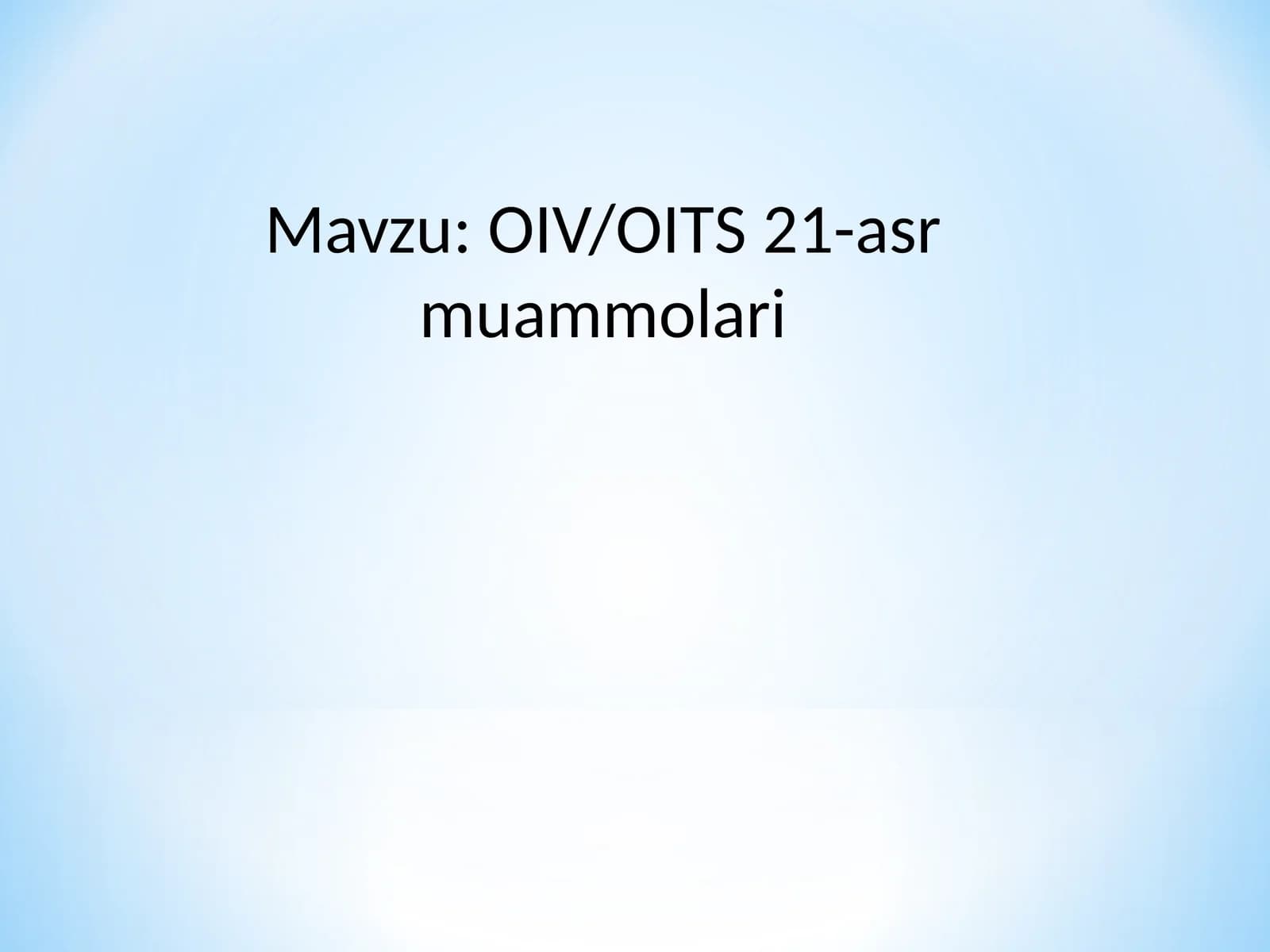 OIV/OITS 21-asr muammolari