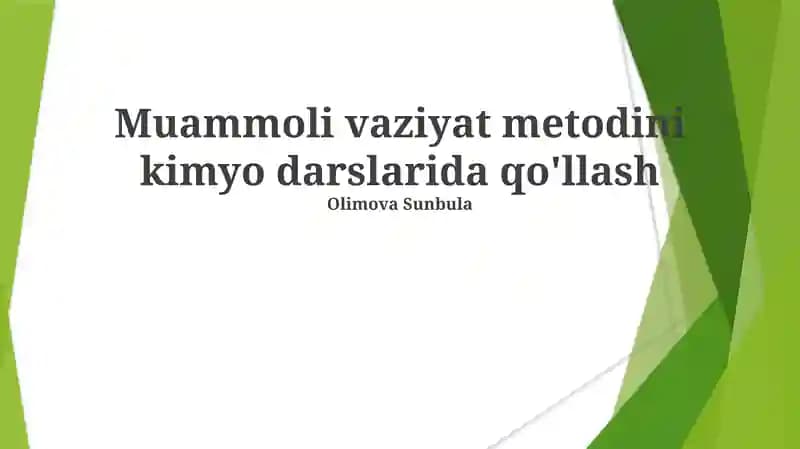 Muammoli vaziyat metodini kimyo darslarida qo'llash